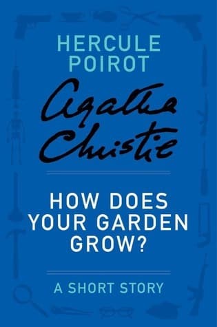 How Does Your Garden Grow?: a Hercule Poirot Short Story book cover