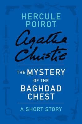 The Mystery of the Baghdad Chest: a Hercule Poirot Short Story book cover