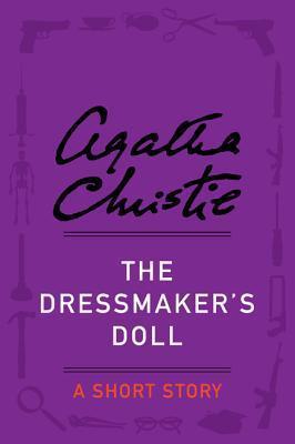 The Dressmaker's Doll - an Agatha Christie Standalone Short Story