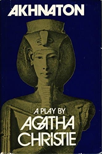 Akhnaton: A Play In Three Acts book cover