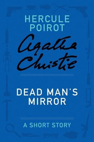 Dead Man's Mirror: a Hercule Poirot Short Story book cover