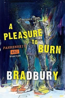 A Pleasure to Burn: Fahrenheit 451 Stories book cover