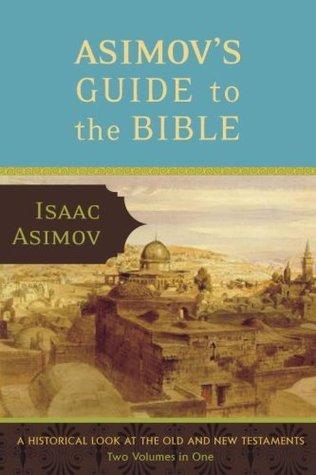 Asimov's Guide to the Bible: The Old and New Testaments
