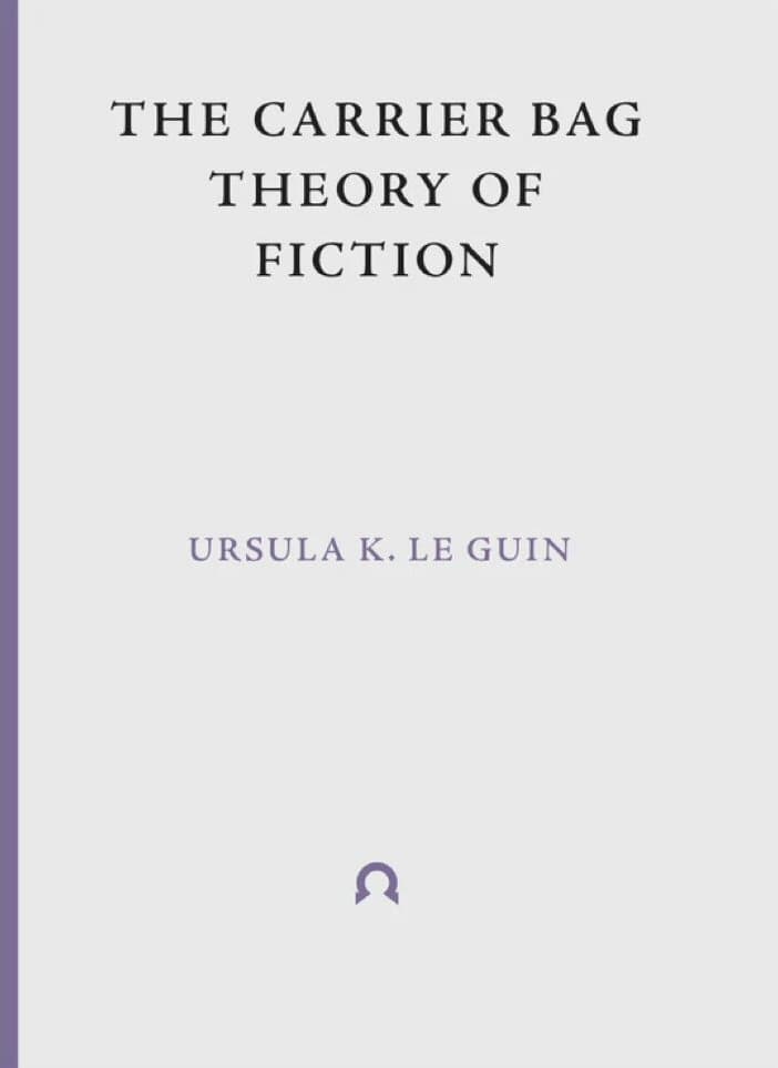 The Carrier Bag Theory of Fiction book cover
