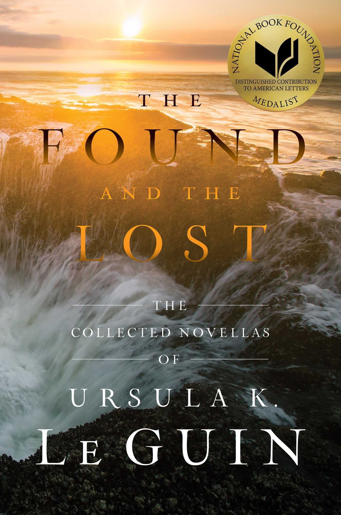The Found and the Lost: The Collected Novellas of Ursula K. Le Guin book cover