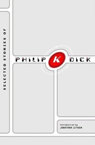 Selected Stories of Philip K. Dick book cover