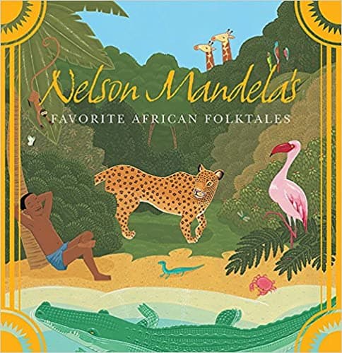 Nelson Mandela's Favorite African Folktales