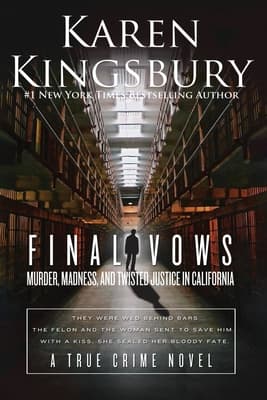 Final Vows: Murder, Madness, and Twisted Justice in California