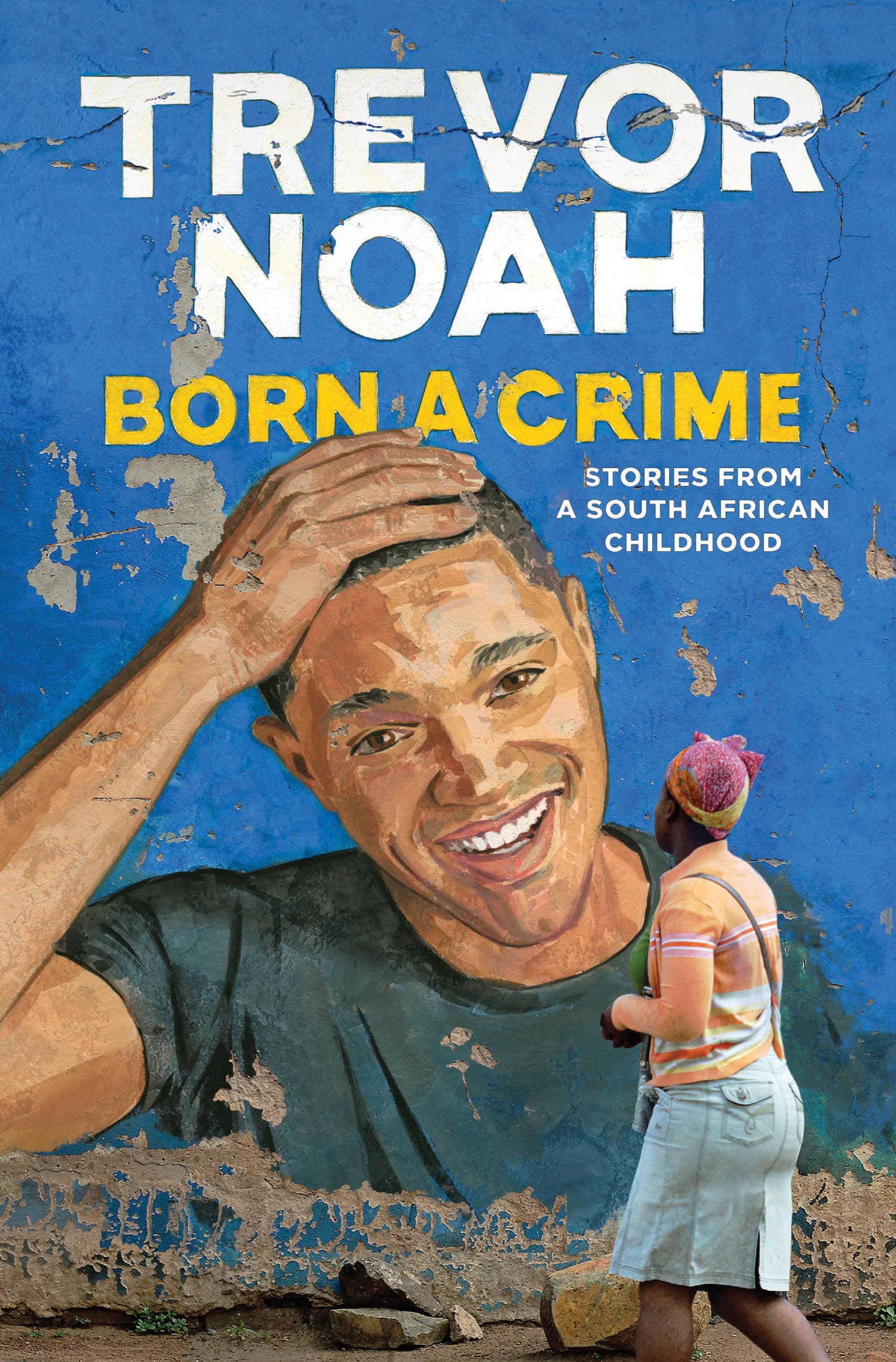 Born a Crime: Stories From a South African Childhood book cover