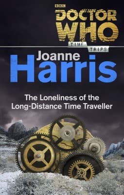 Doctor Who: The Loneliness of the Long-Distance Time Traveller book cover