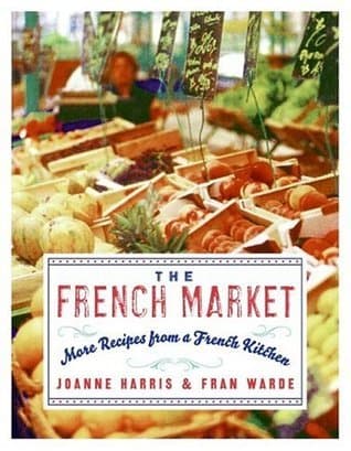 The French Market: More Recipes from a French Kitchen book cover