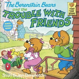 The Berenstain Bears and the Trouble with Friends book cover