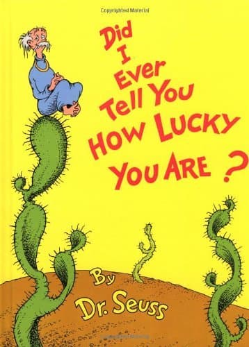 Did I Ever Tell You How Lucky You Are? book cover