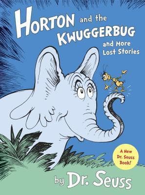 Horton and the Kwuggerbug and More Lost Stories book cover