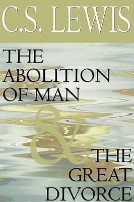 The Abolition of Man & The Great Divorce