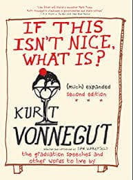 If This Isn't Nice What Is? (Much) Expanded Second Edition: The Graduation Speeches and Other Words to Live By book cover