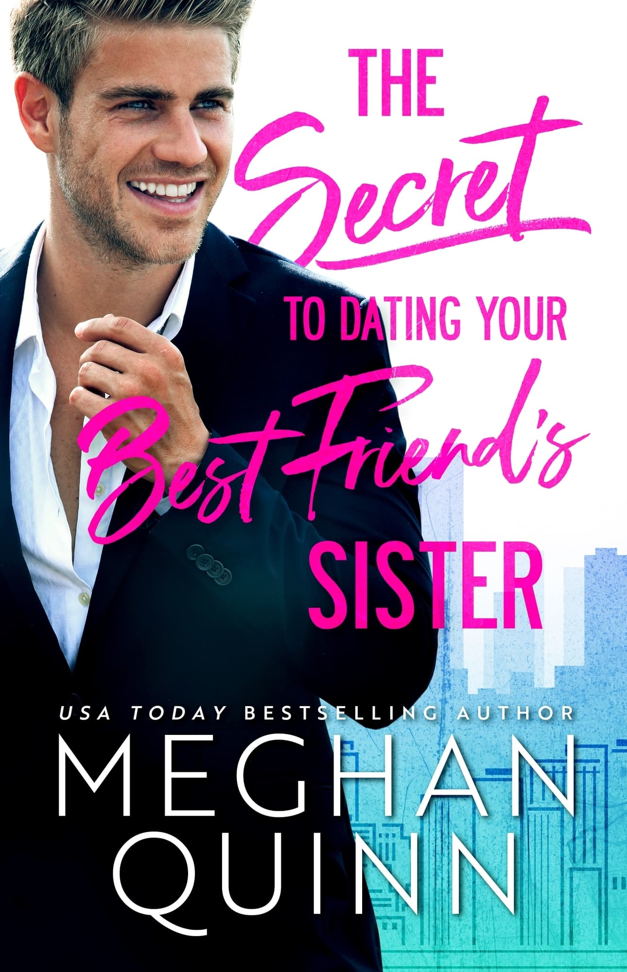 The Secret to Dating Your Best Friend's Sister book cover