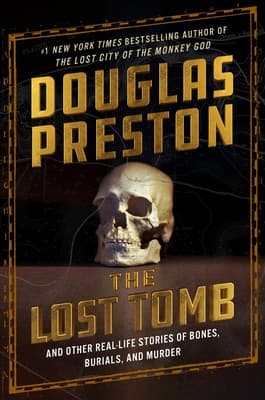 The Lost Tomb: And Other Real-Life Stories of Bones, Burials, and Murder book cover