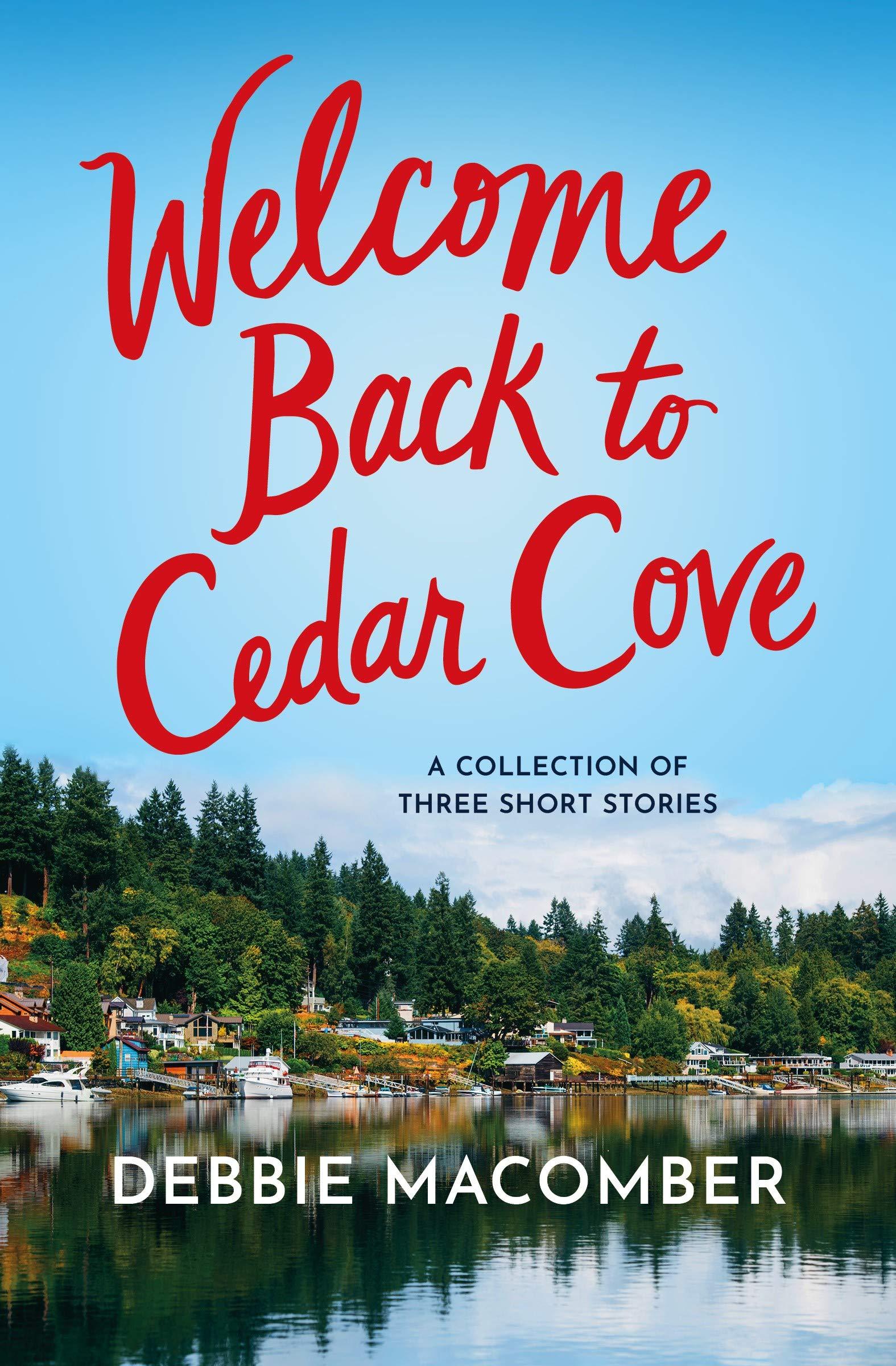 Welcome Back to Cedar Cove: A Collection of Debbie Macomber Short Stories