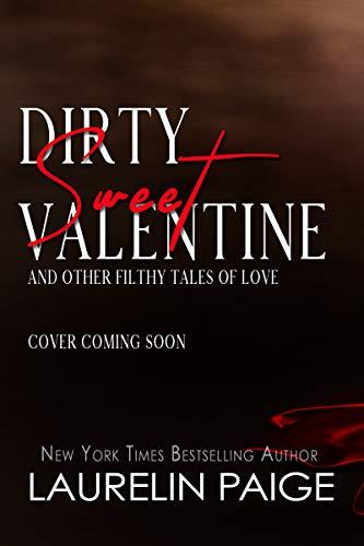 Dirty Sweet Valentine: And Other Filthy Tales of Love