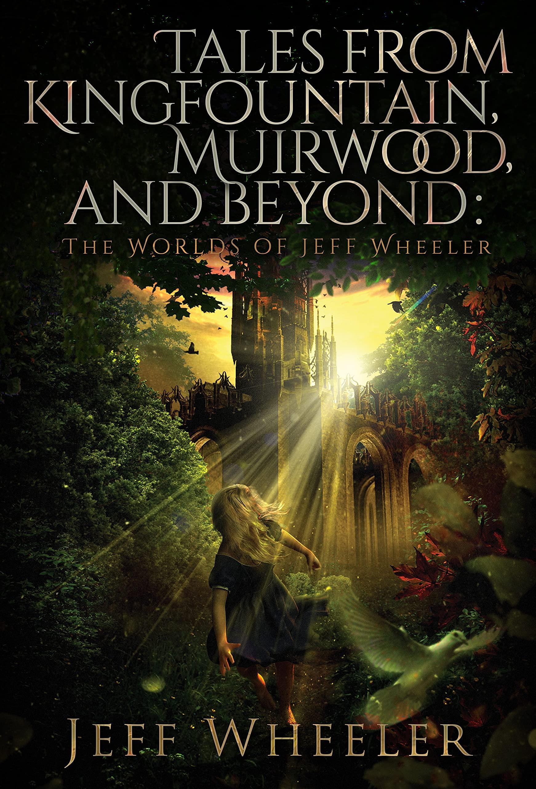 Tales from Kingfountain, Muirwood, and Beyond: The Worlds of Jeff Wheeler