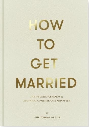 How to Get Married: The School of Life book cover