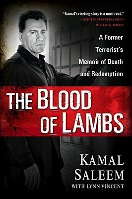 The Blood of Lambs: A Former Terrorist's Memoir of Death and Redemption