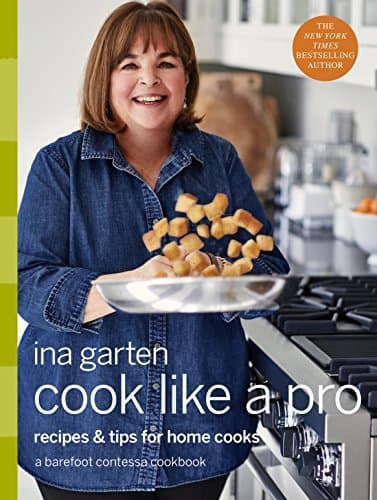Cook Like a Pro: Recipes and Tips for Home Cooks: A Barefoot Contessa Cookbook book cover