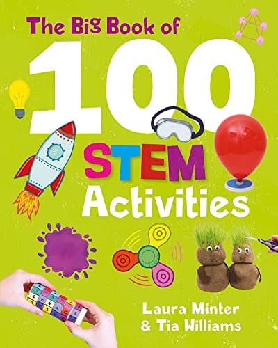 Big Book of 100 STEM Activities, The: Science Technology Engineering Math book cover