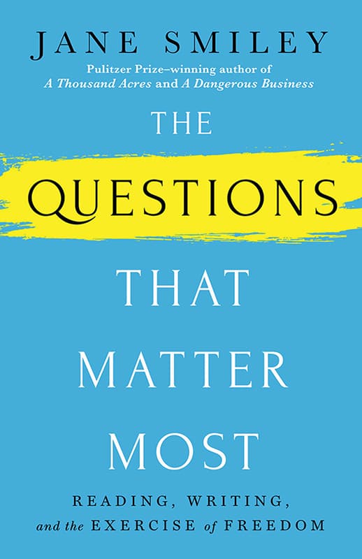 The Questions that Matter Most: Reading, Writing, and the Exercise of Freedom book cover