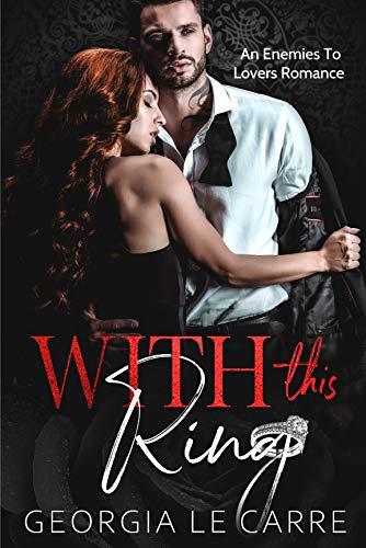 With This Ring: An Enemies To Lovers Romance