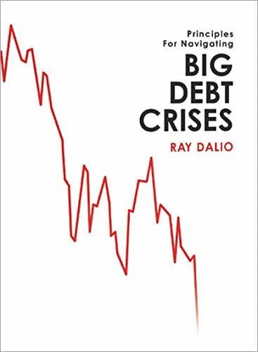 Principles For Navigating Big Debt Crises