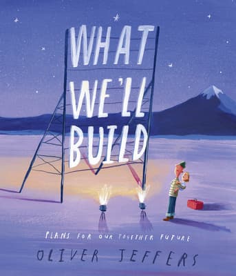What We'll Build: Plans for Our Together Future book cover