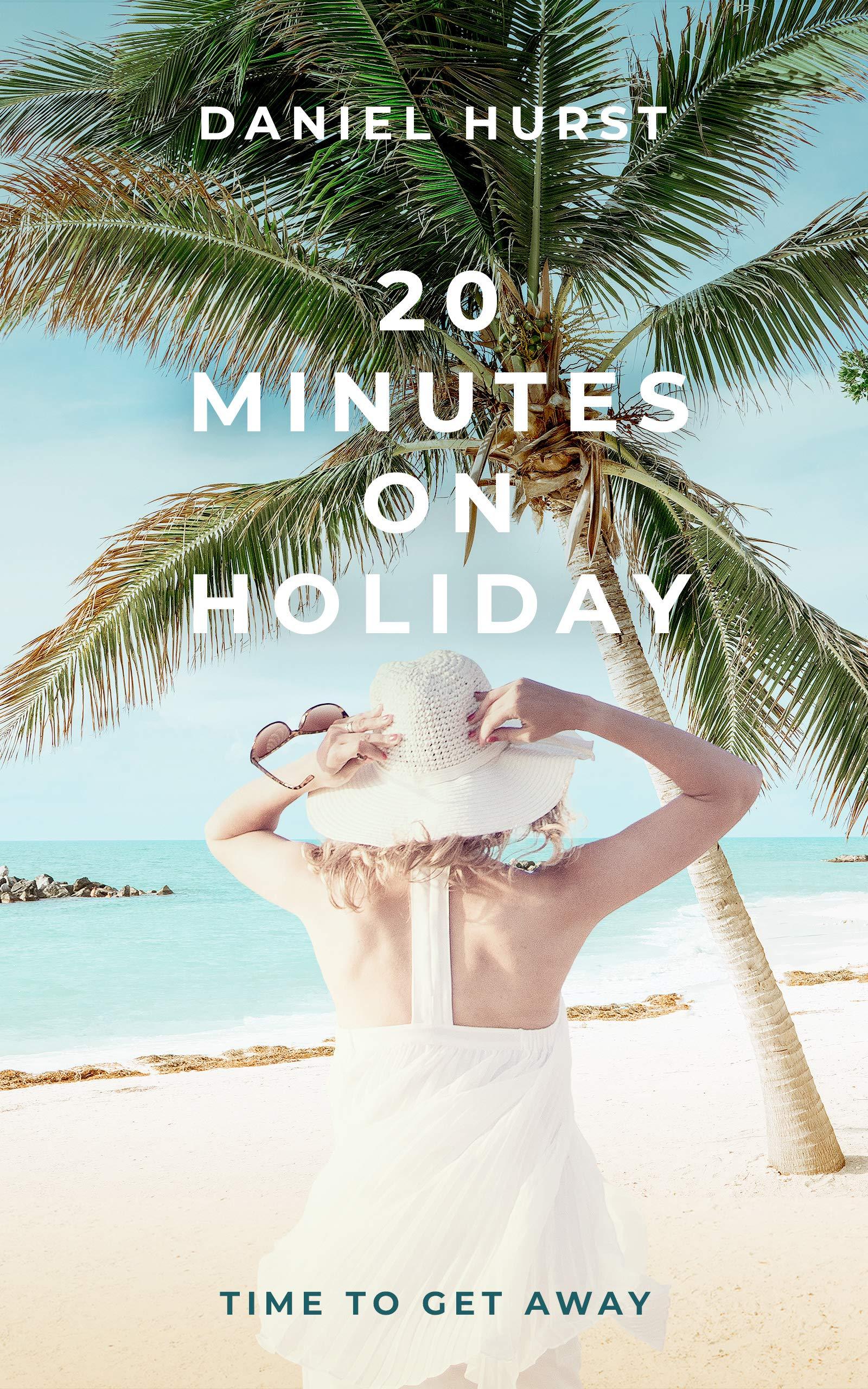 20 Minutes On Holiday