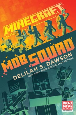 Minecraft: Mob Squad: An Official Minecraft Novel book cover