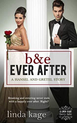 B & E Ever After: A Hansel and Gretel Story