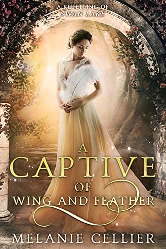 A Captive of Wing and Feather: a Retelling of Swan Lake book cover