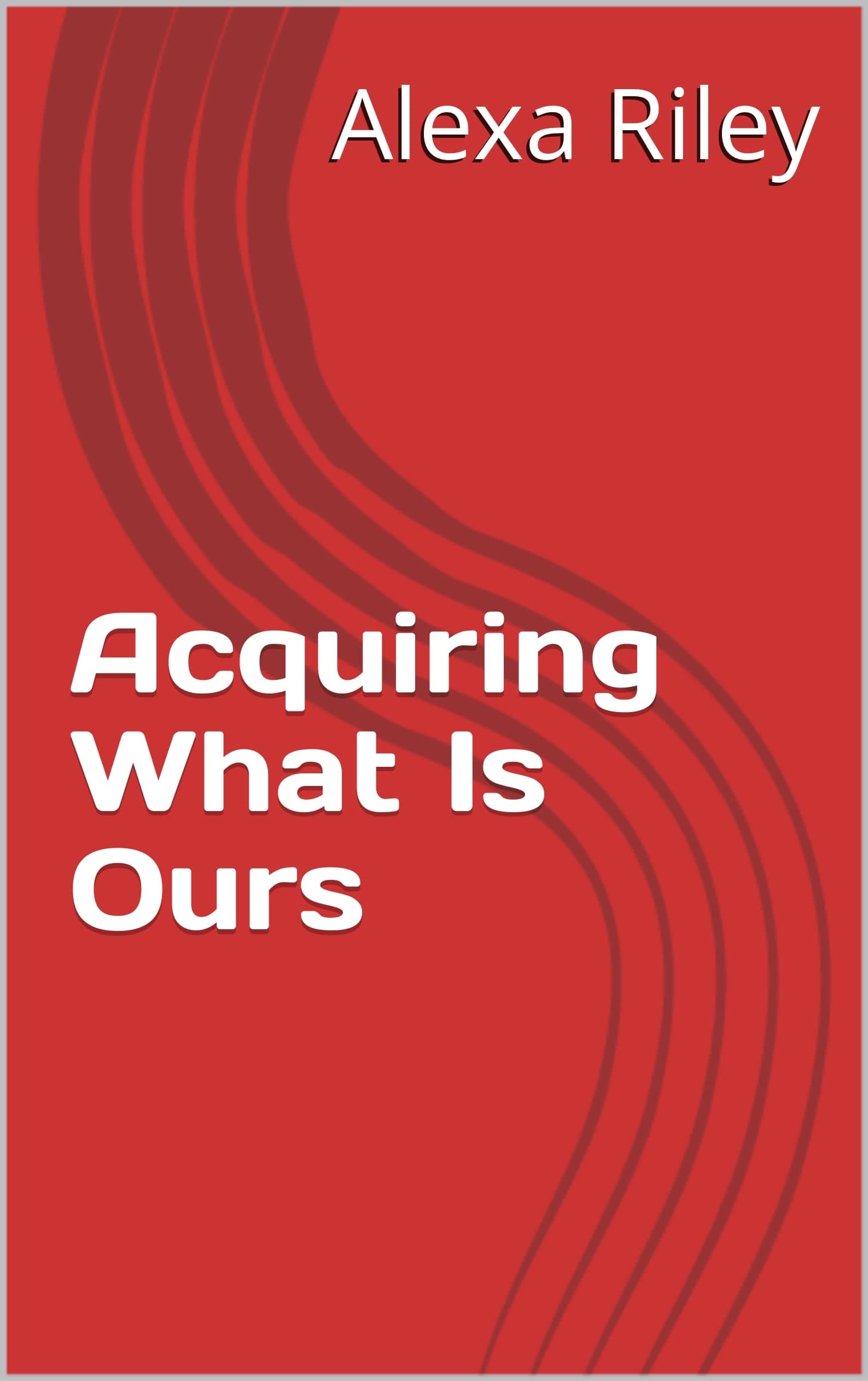 Acquiring What Is Ours book cover