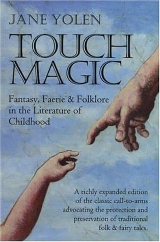 Touch Magic: Fantasy, Faerie & Folklore in the Literature of Childhood book cover