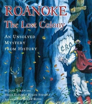 Roanoke: The Lost Colony--An Unsolved Mystery from History book cover