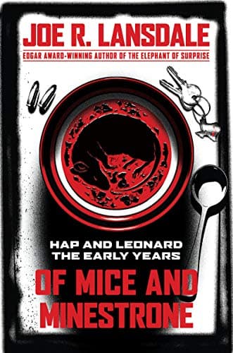 Of Mice and Minestrone: Hap and Leonard, The Early Years