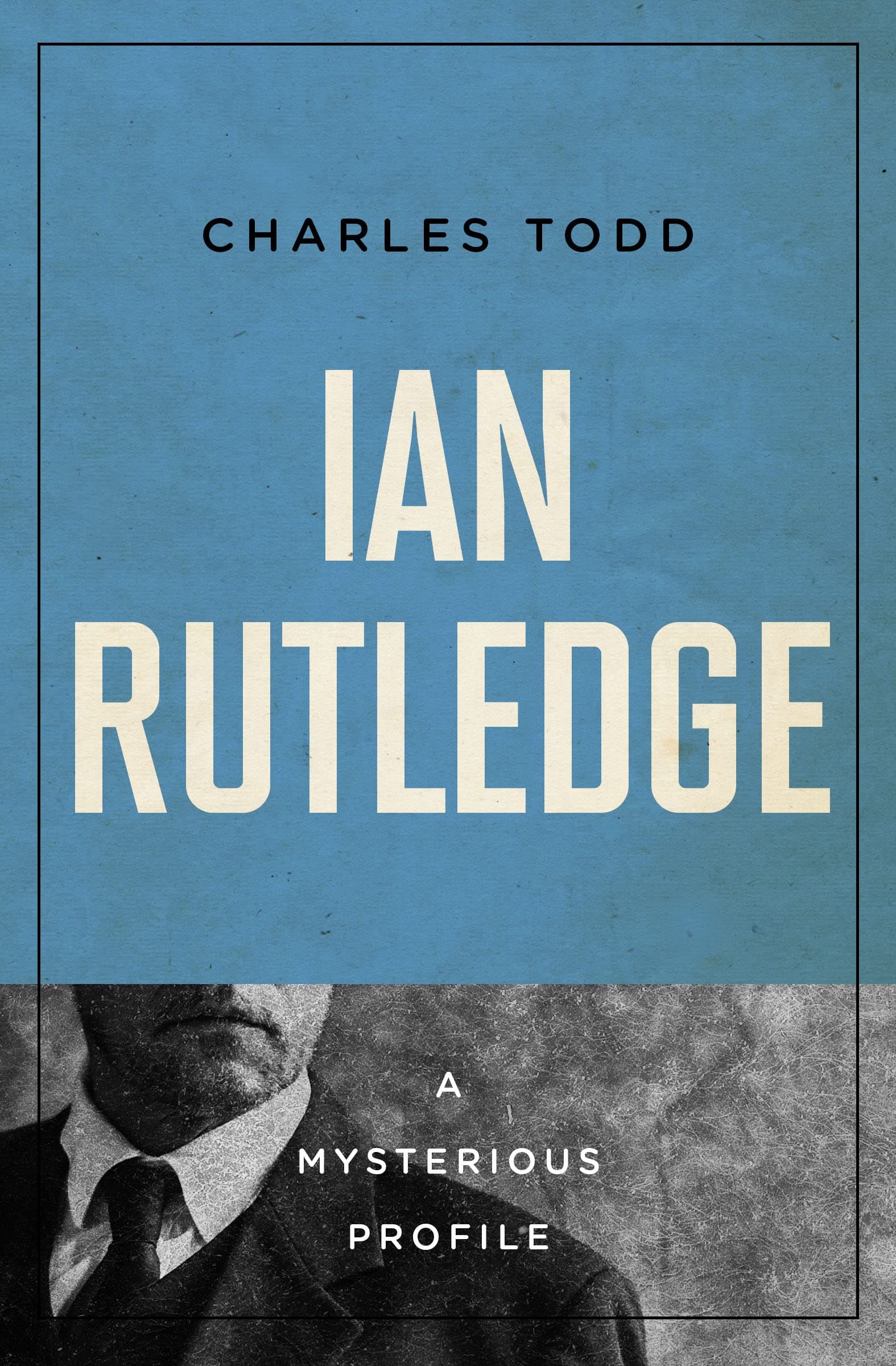 Ian Rutledge: A Mysterious Profile book cover