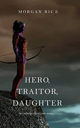 Hero, Traitor, Daughter