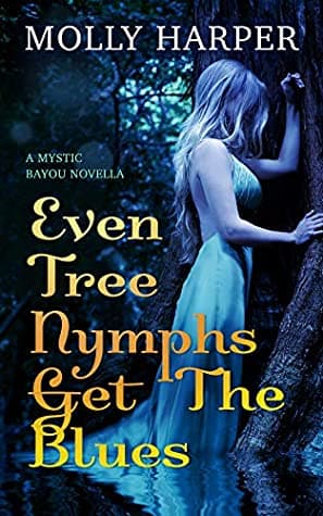 Even Tree Nymphs Get the Blues book cover