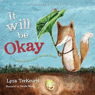 It Will be Okay: Trusting God Through Fear and Change book cover
