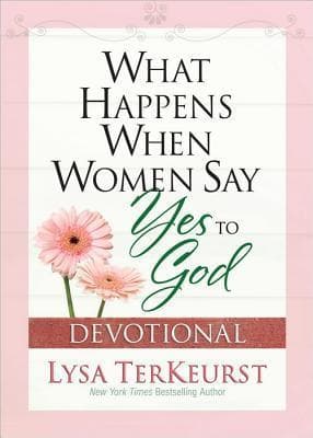 What Happens When Women Say Yes to God Devotional book cover