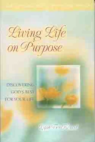 Living Life on Purpose: Discovering God's Best for Your Life book cover