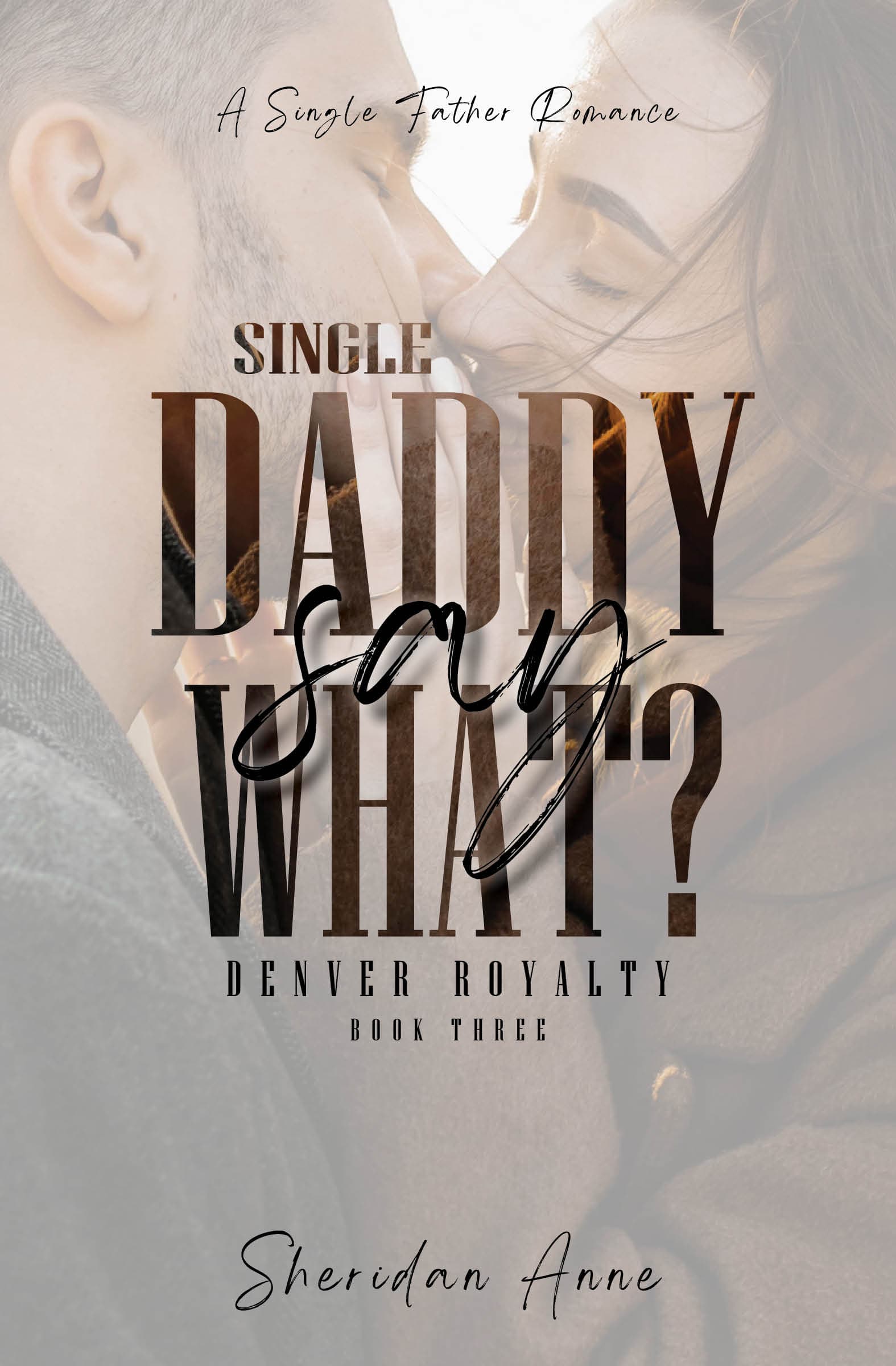 Single Daddy Say What? book cover