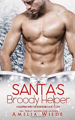 Santa's Broody Helper: A Sleeping with the Scrooge Short Story book cover