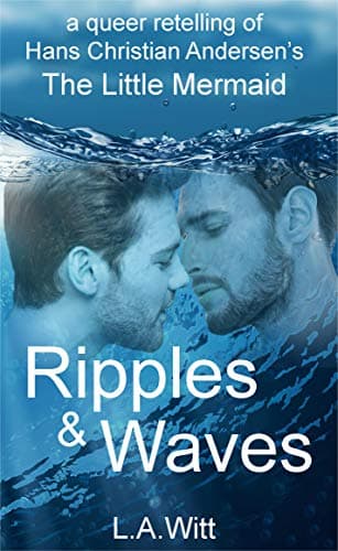 Ripples & Waves: A Queer Retelling of Hans Christian Andersen's The Little Mermaid book cover